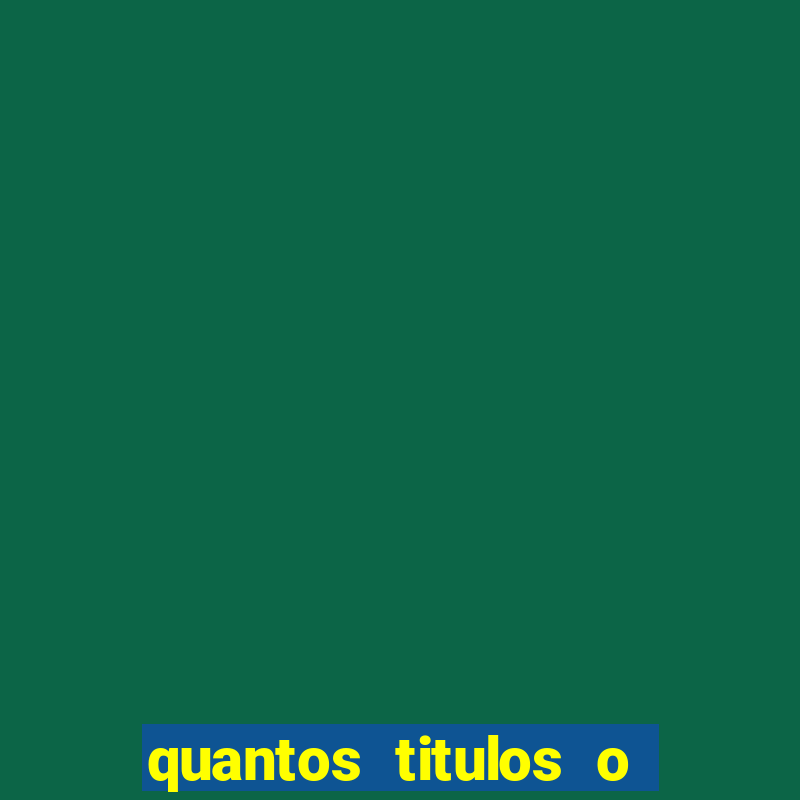 quantos titulos o flamengo tem